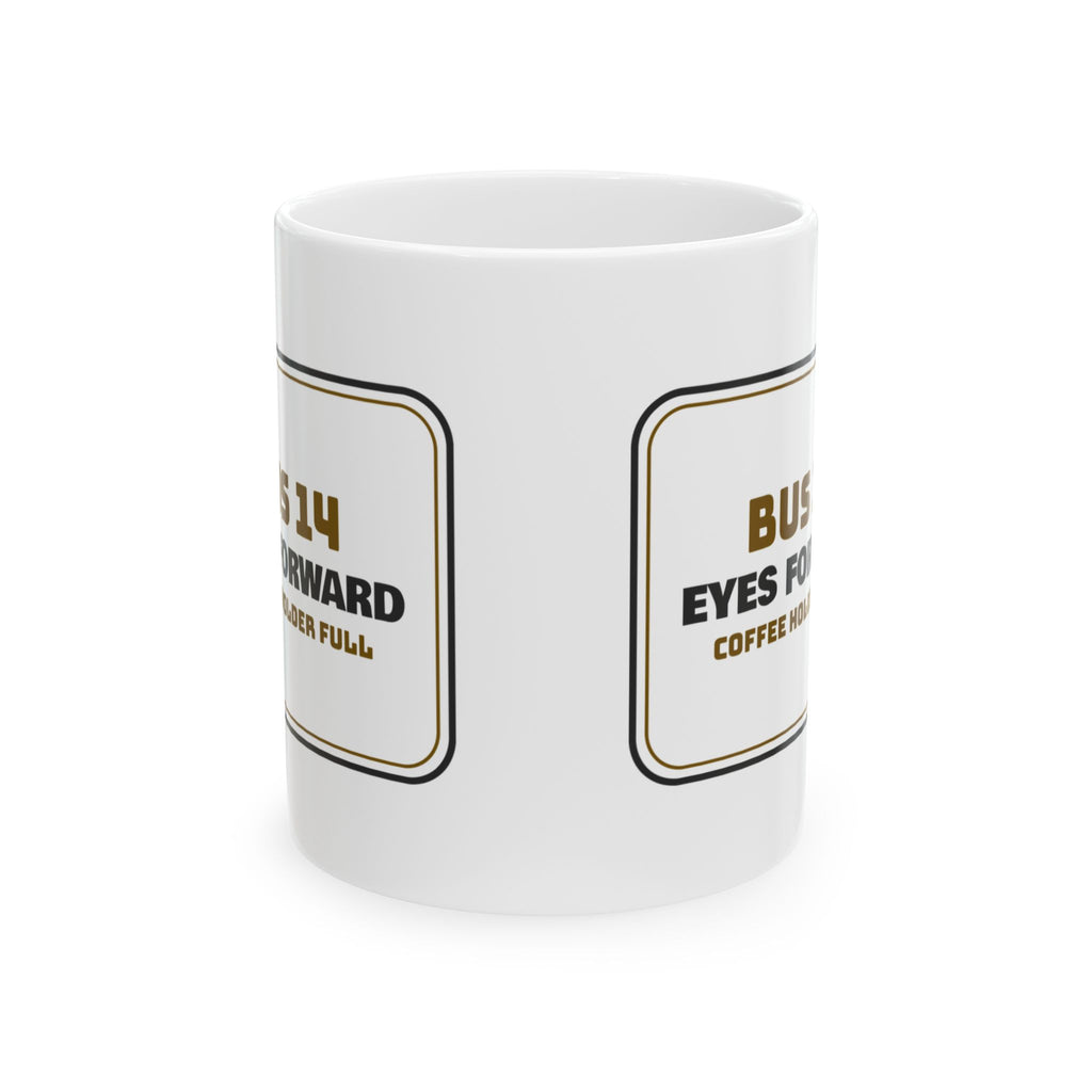 School Bus Driver Mug Eyes Forward Coffee Holder Full Sign