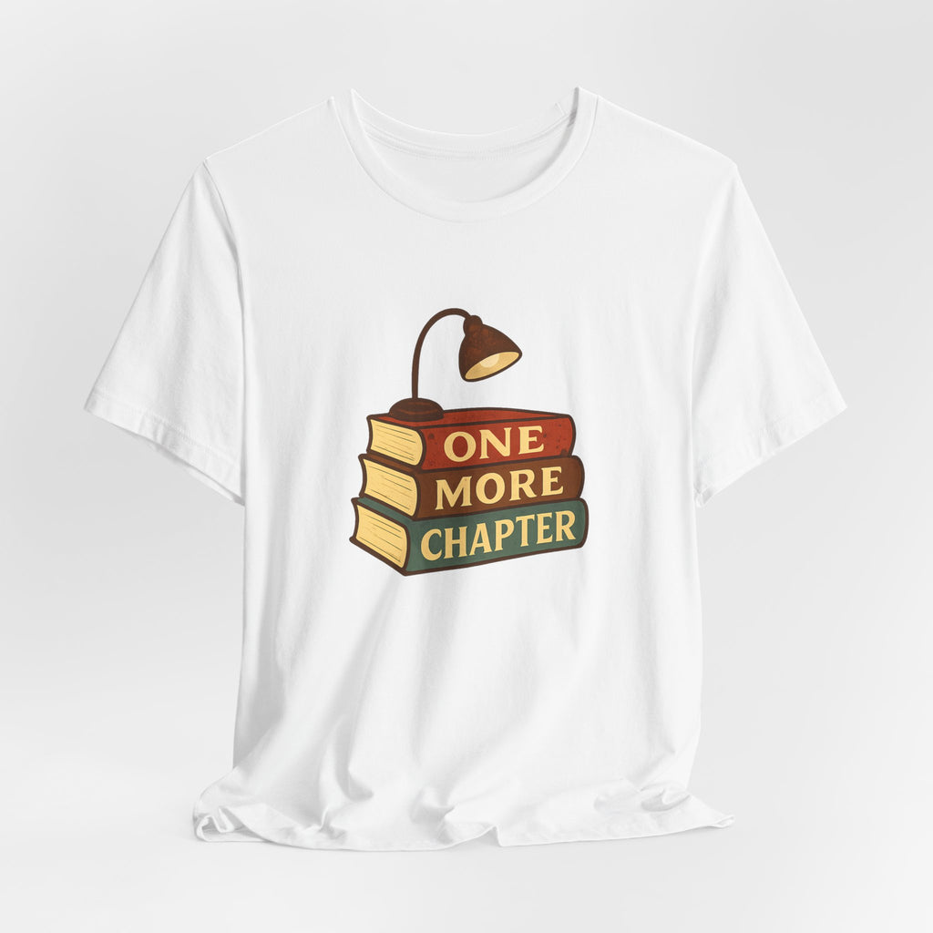 One More Chapter Funny Book Lover Reading Shirt