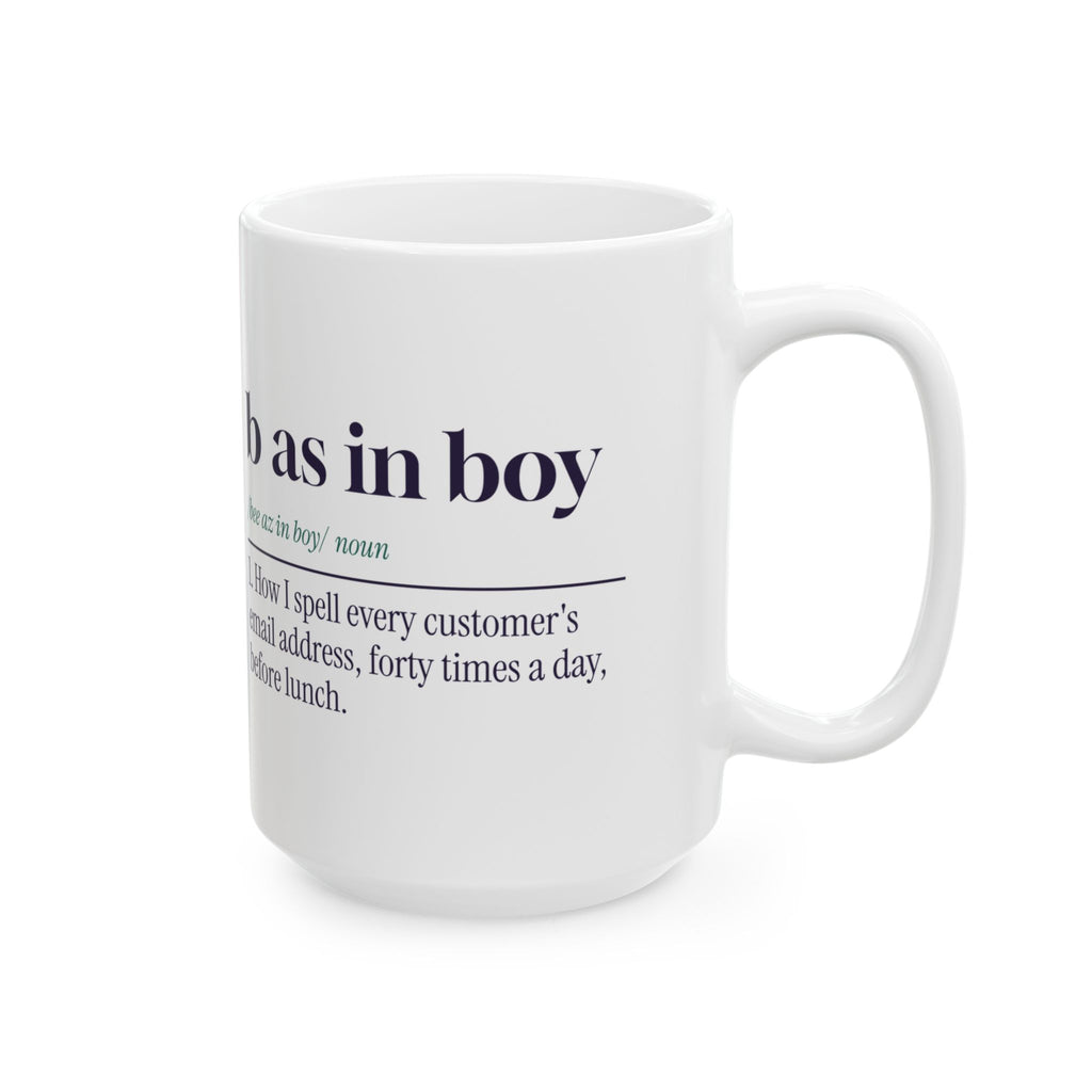 Funny Customer Service Coffee Mug B As In Boy Dictionary Definition