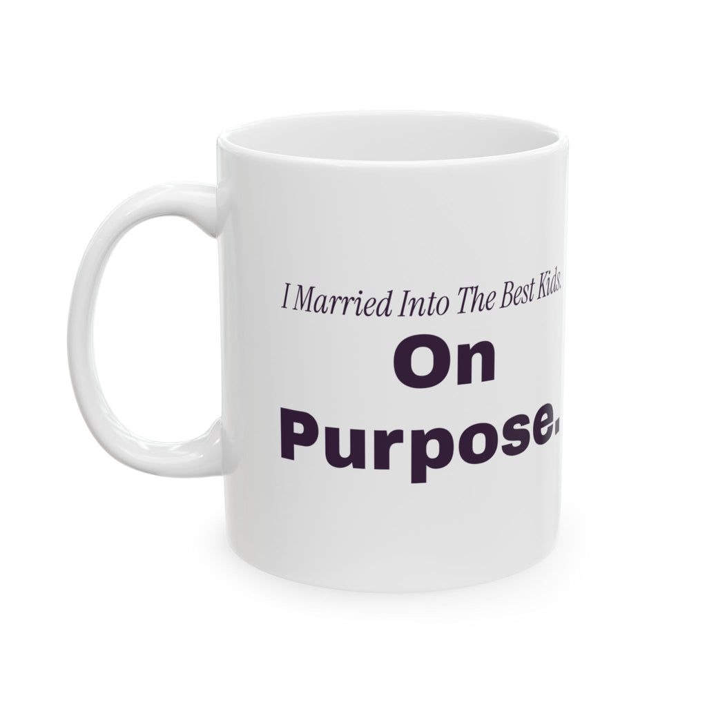 Bonus Mom Coffee Mug I Married Into The Best Kids On Purpose
