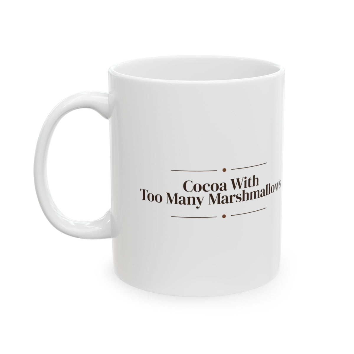 Hot Cocoa Mug Cocoa With Too Many Marshmallows Christmas Cup