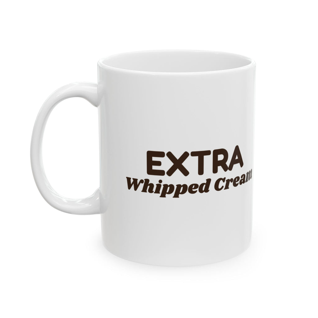 Hot Cocoa Mug Extra Whipped Cream For Cocoa Lovers