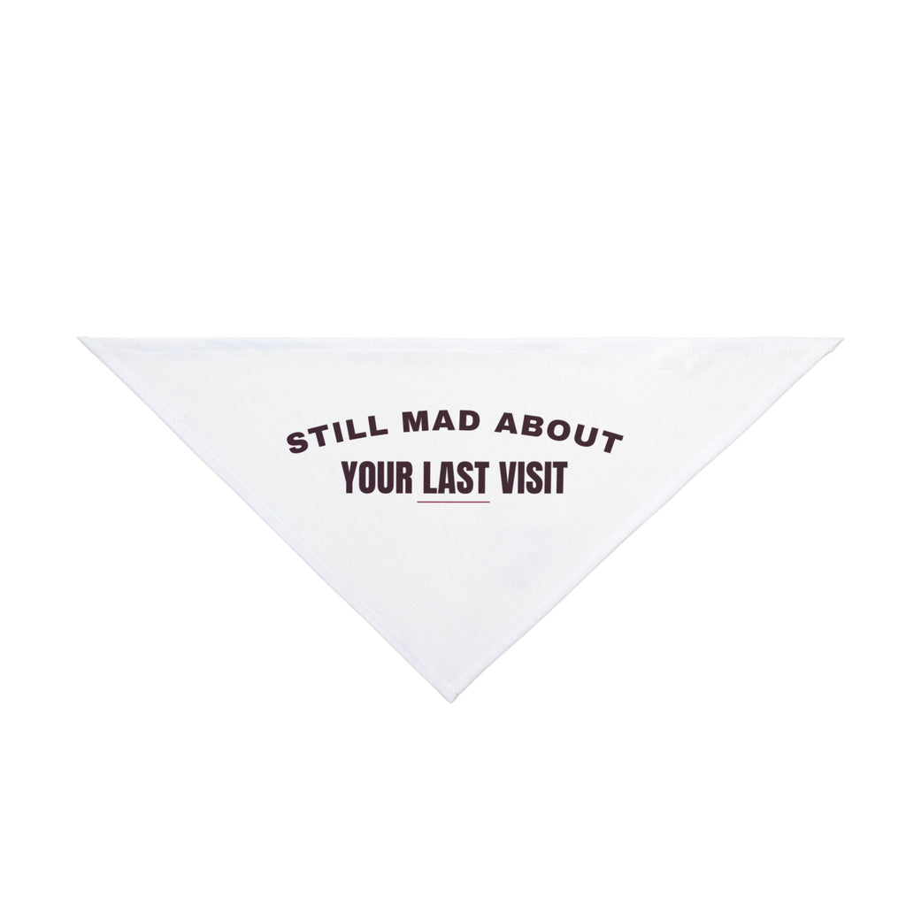 Funny Chihuahua Dog Bandana Still Mad About Your Last Visit