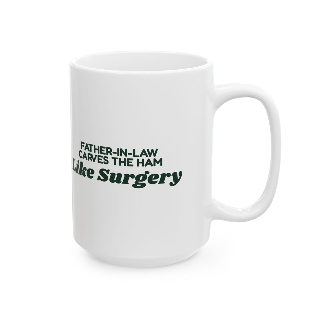 Funny Christmas Coffee Mug Father-In-Law Carves The Ham Like Surgery