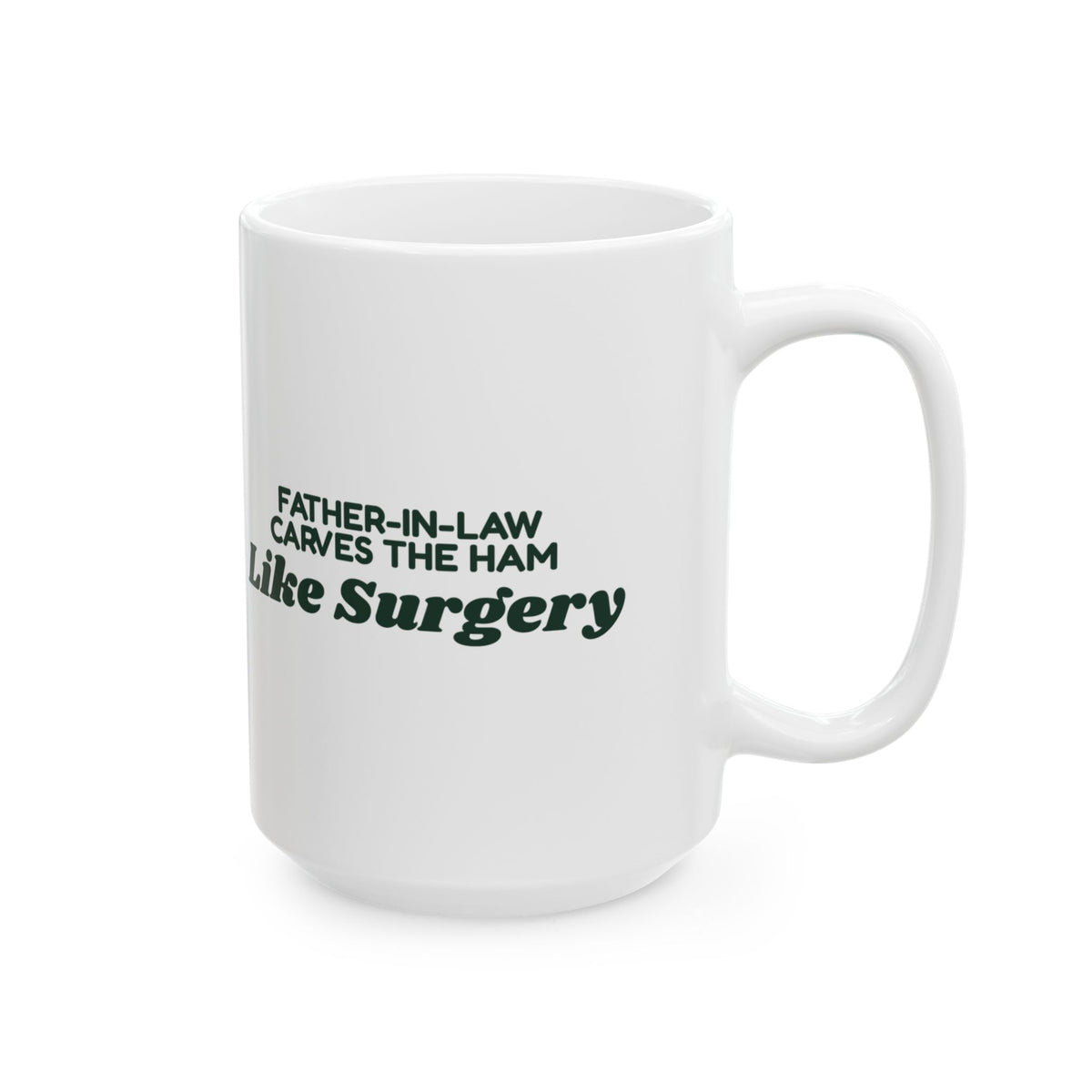Funny Christmas Coffee Mug Father-In-Law Carves The Ham Like Surgery