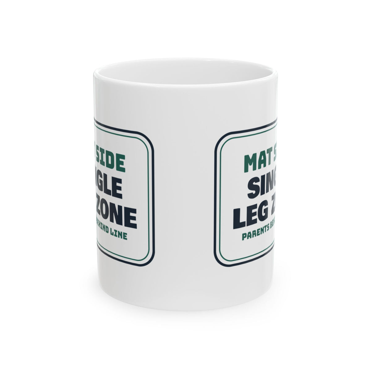 Funny Wrestling Mug Single Leg Zone Parents Behind The Line