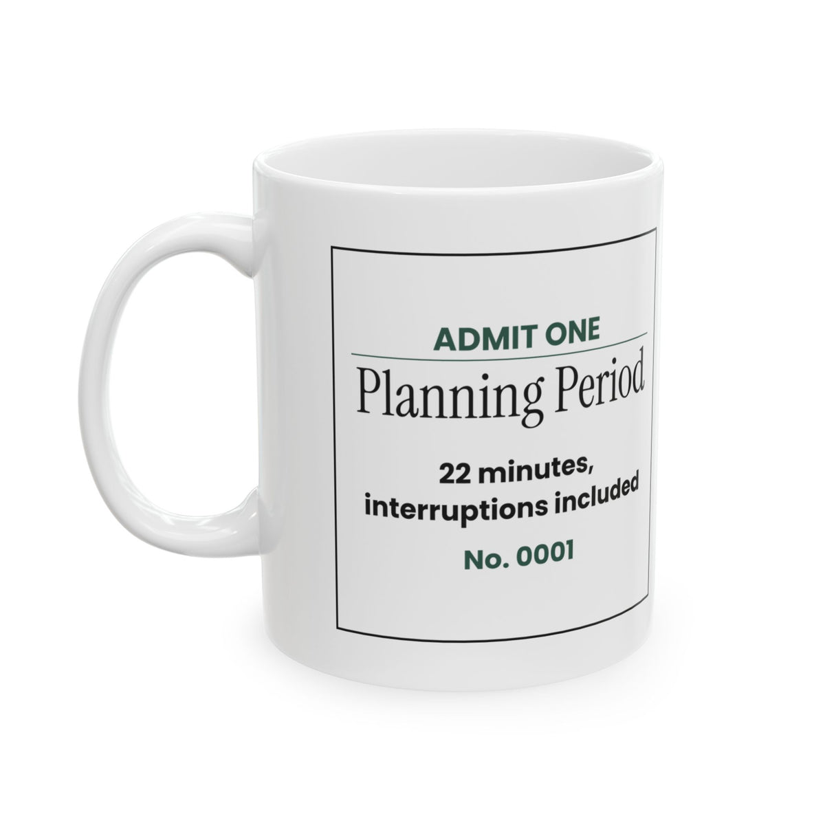 Funny Teacher Ticket Coffee Mug Planning Period For Teachers