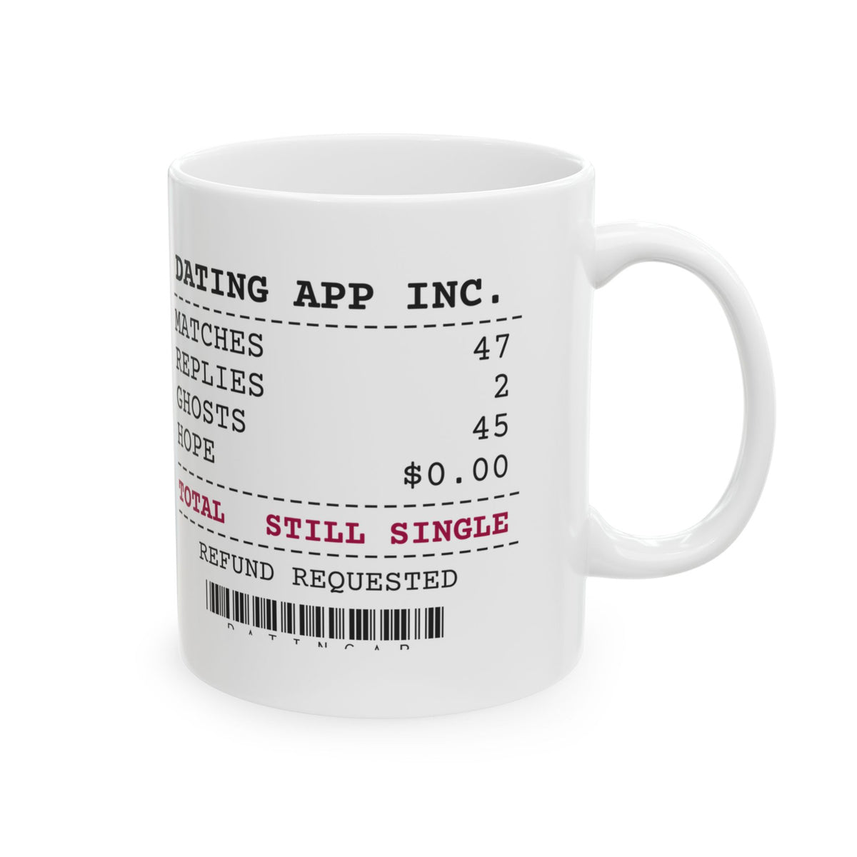 Funny Single Coffee Mug Dating App Receipt 47 Matches For Her Him