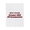 New Home Christmas Throw Blanket New House Same Old Ornaments