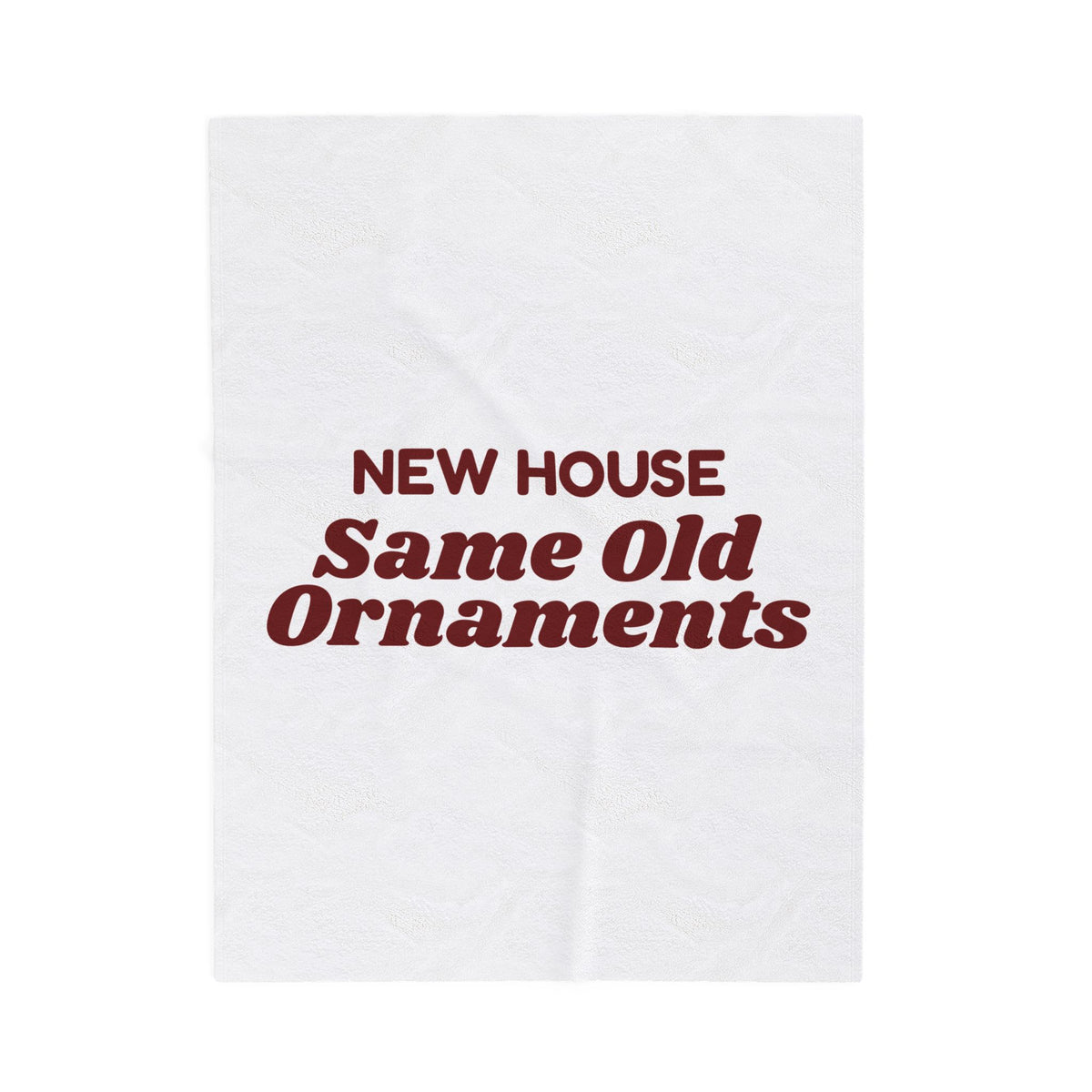 New Home Christmas Throw Blanket New House Same Old Ornaments