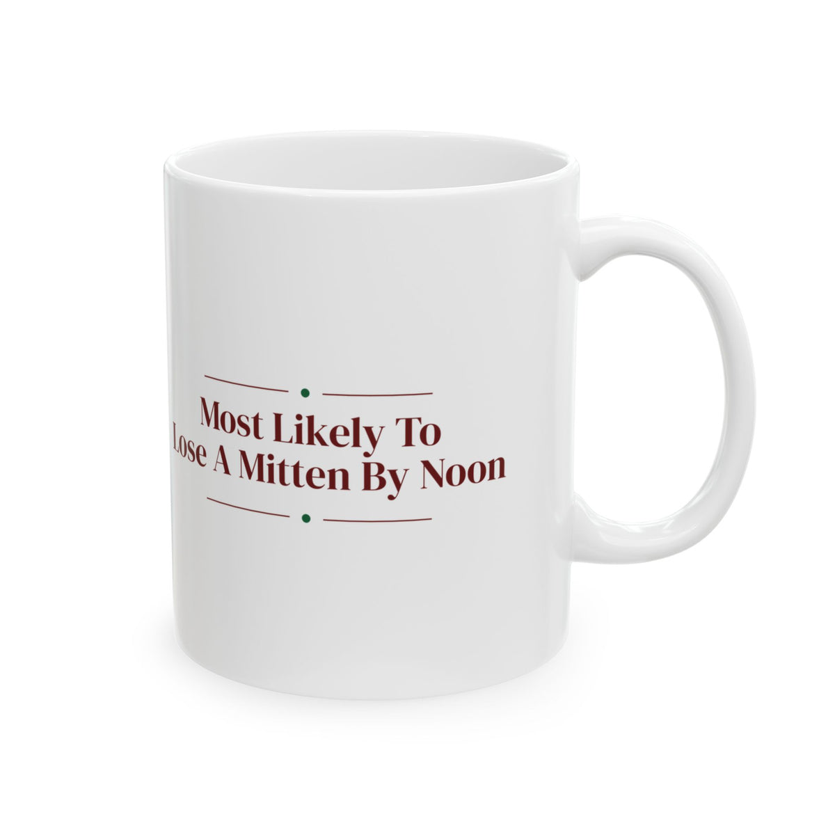 Funny Christmas Family Coffee Mug Most Likely To Lose A Mitten By Noon