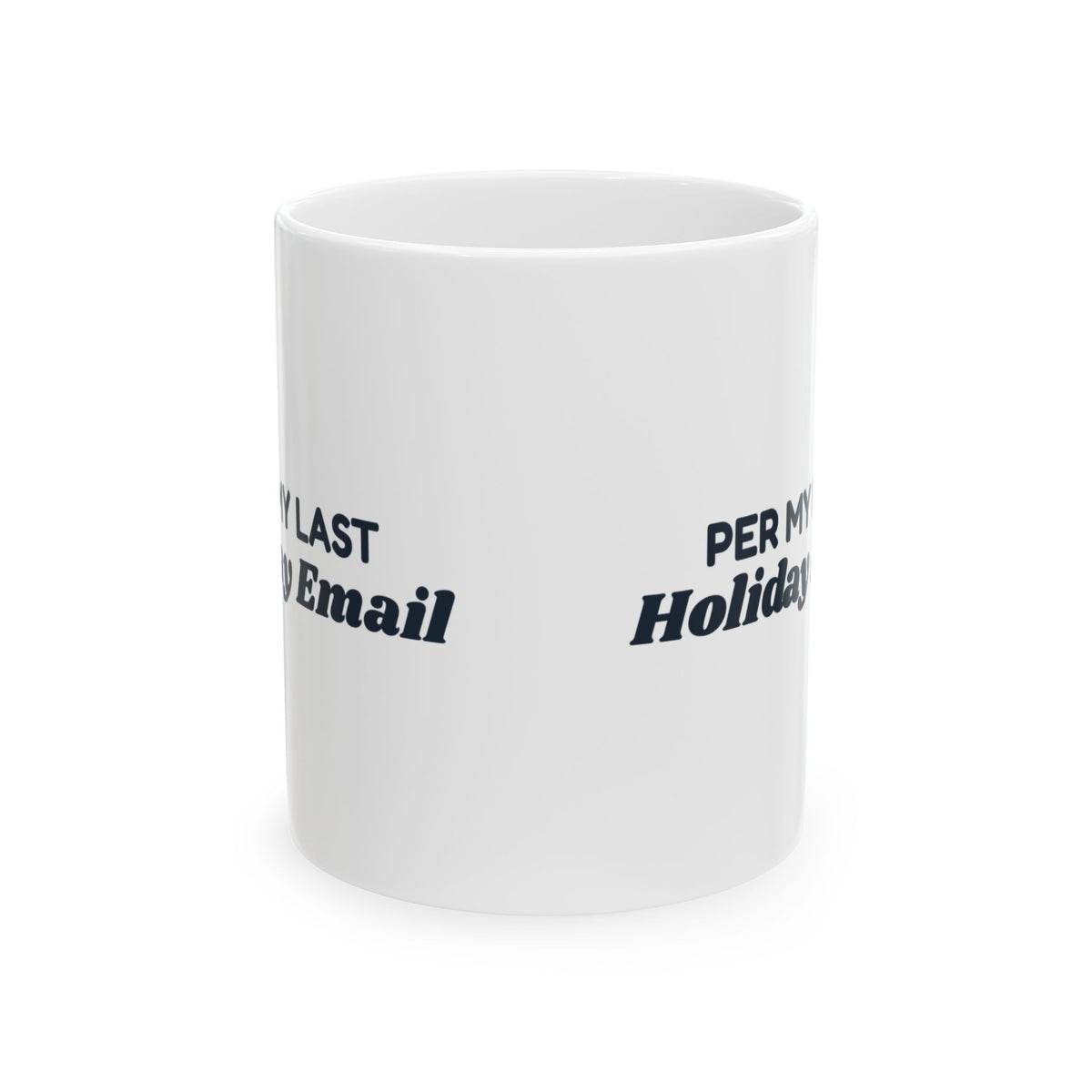 Funny Christmas Coworker Coffee Mug Per My Last Holiday Email