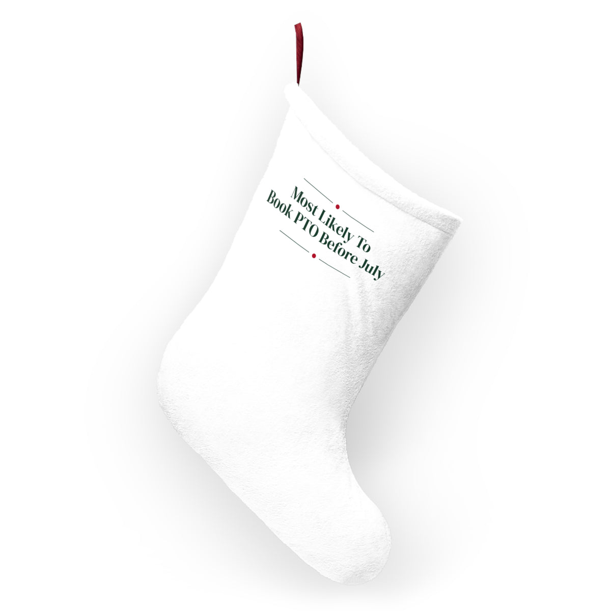 Funny Christmas Coworker Christmas Stocking Most Likely To Book PTO Before