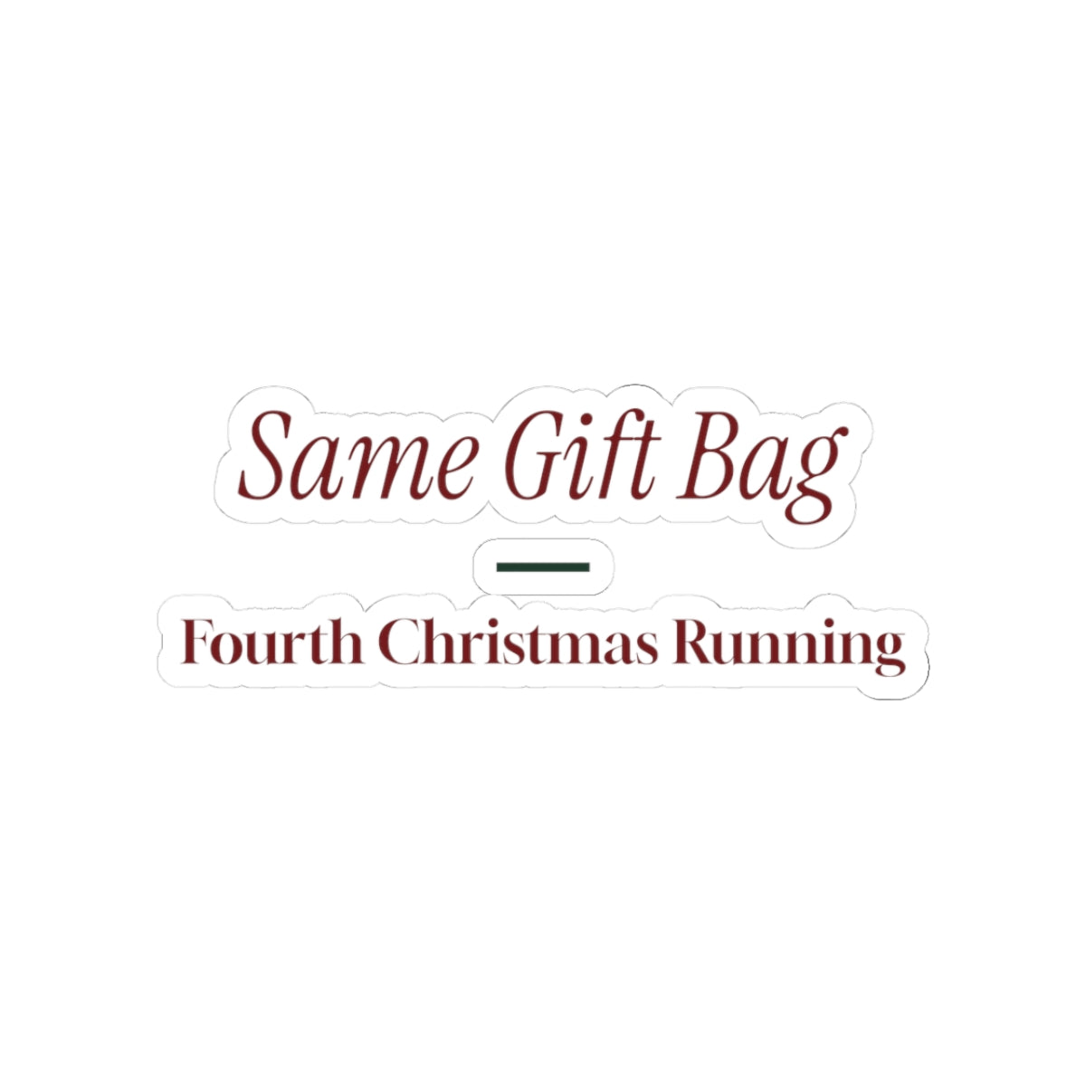 Funny Christmas Sticker Same Gift Bag Fourth Christmas Running