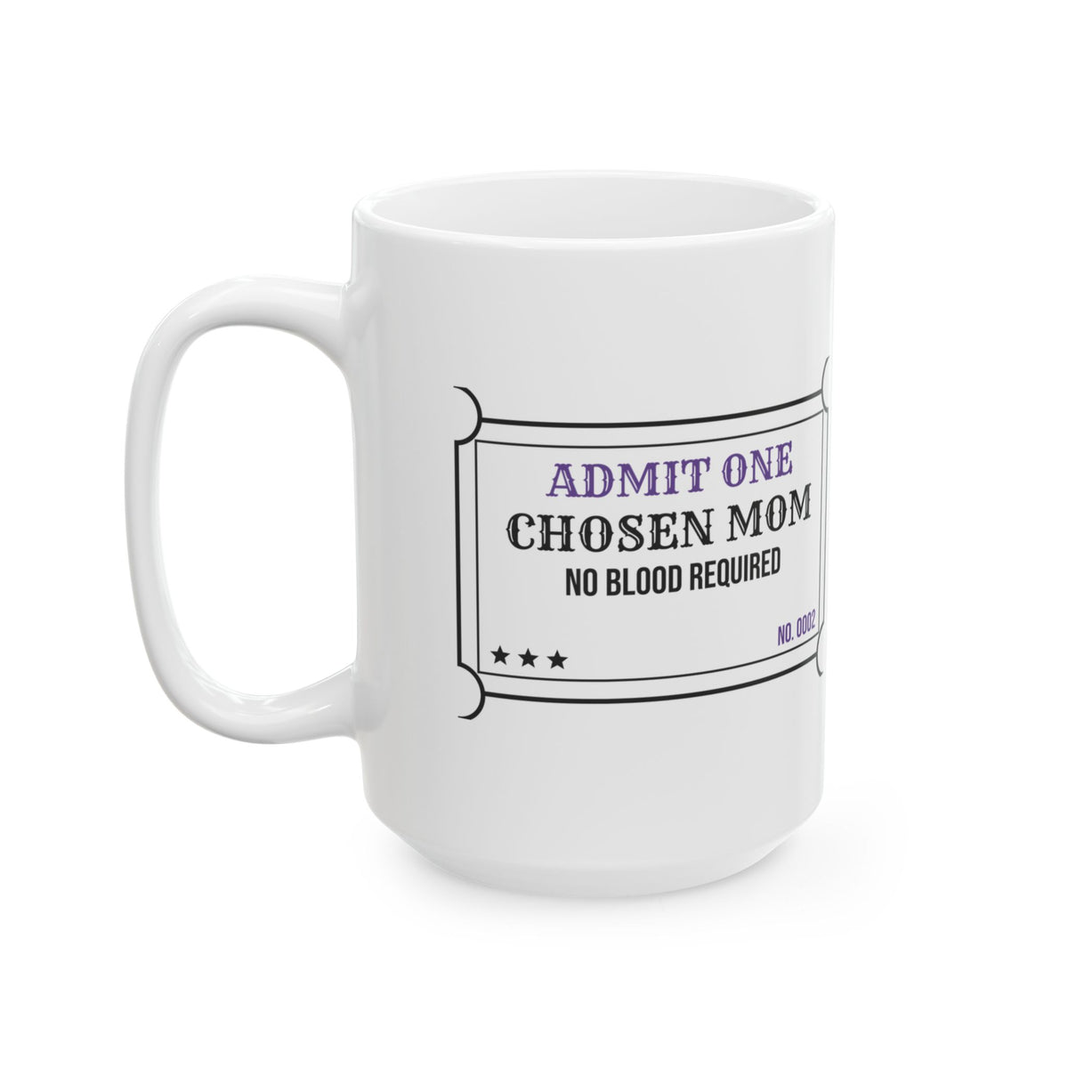 Chosen Mom Ticket Coffee Mug No Blood Required For Stepmom