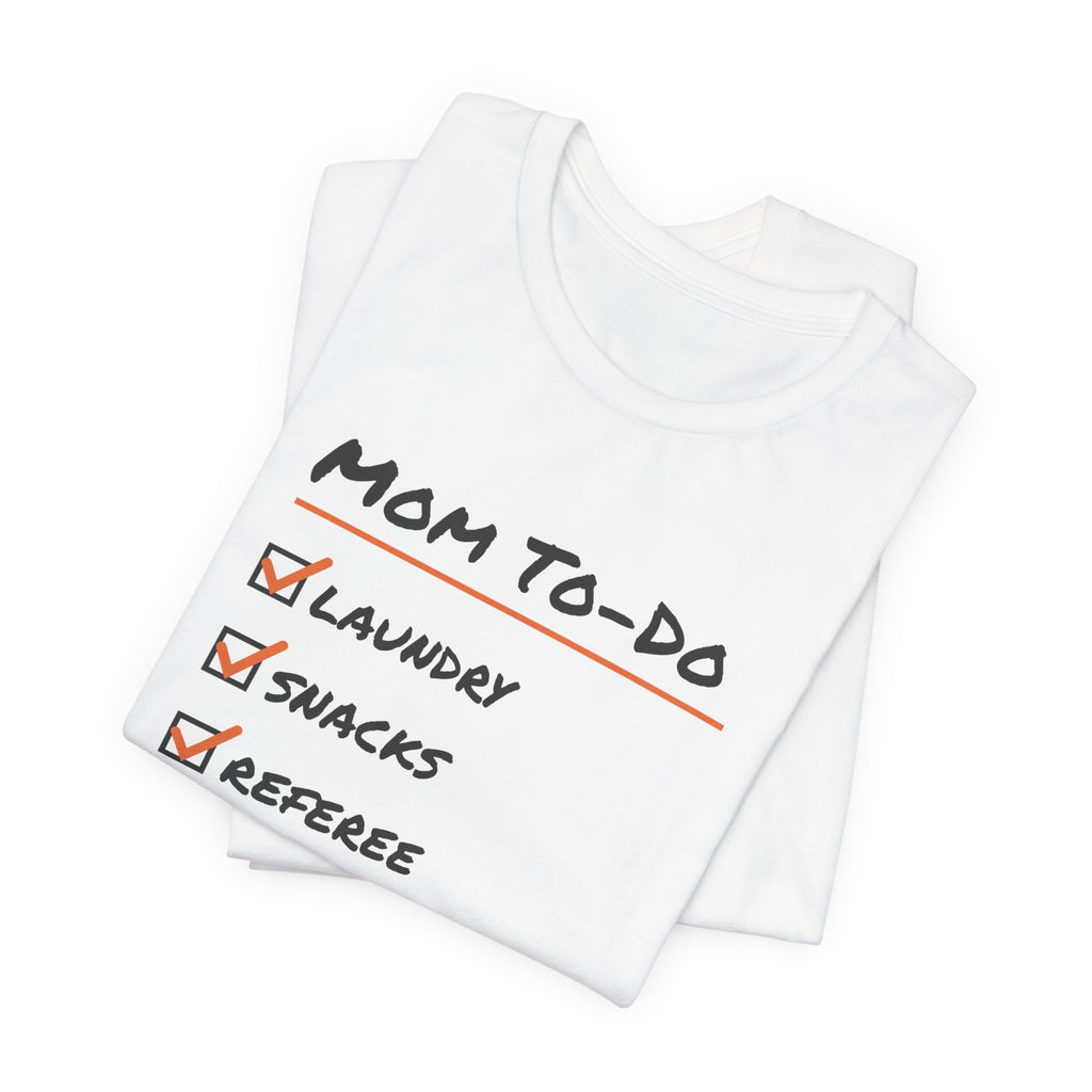 Funny Mom Shirt Mom To Do List Referee