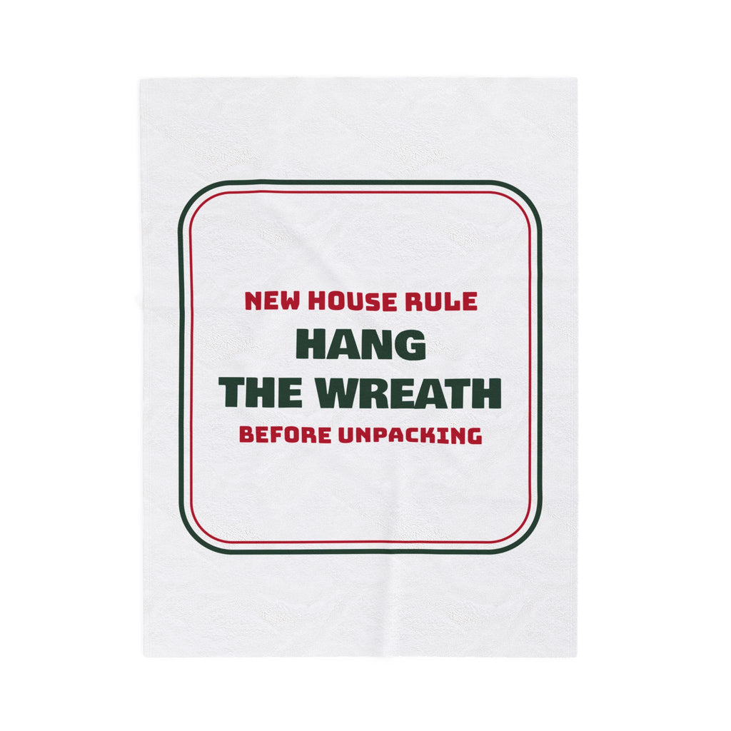 Funny New Home Christmas Throw Blanket Hang The Wreath Before Unpacking