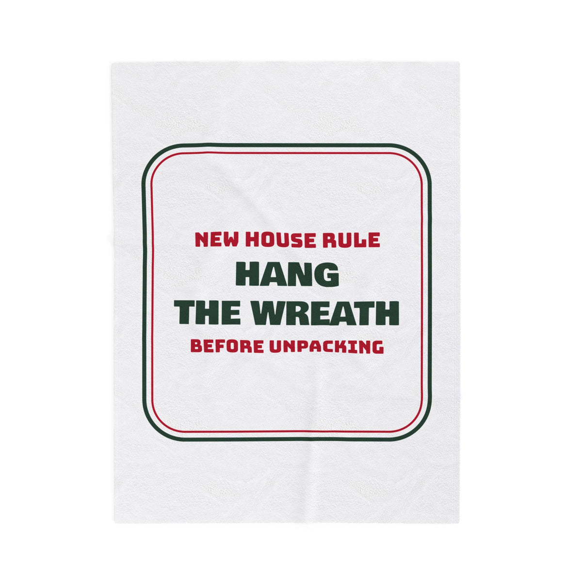Funny New Home Christmas Throw Blanket Hang The Wreath Before Unpacking