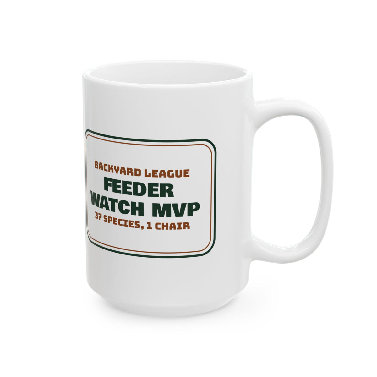Funny Bird Watching Coffee Mug Feeder Watch MVP For Birders