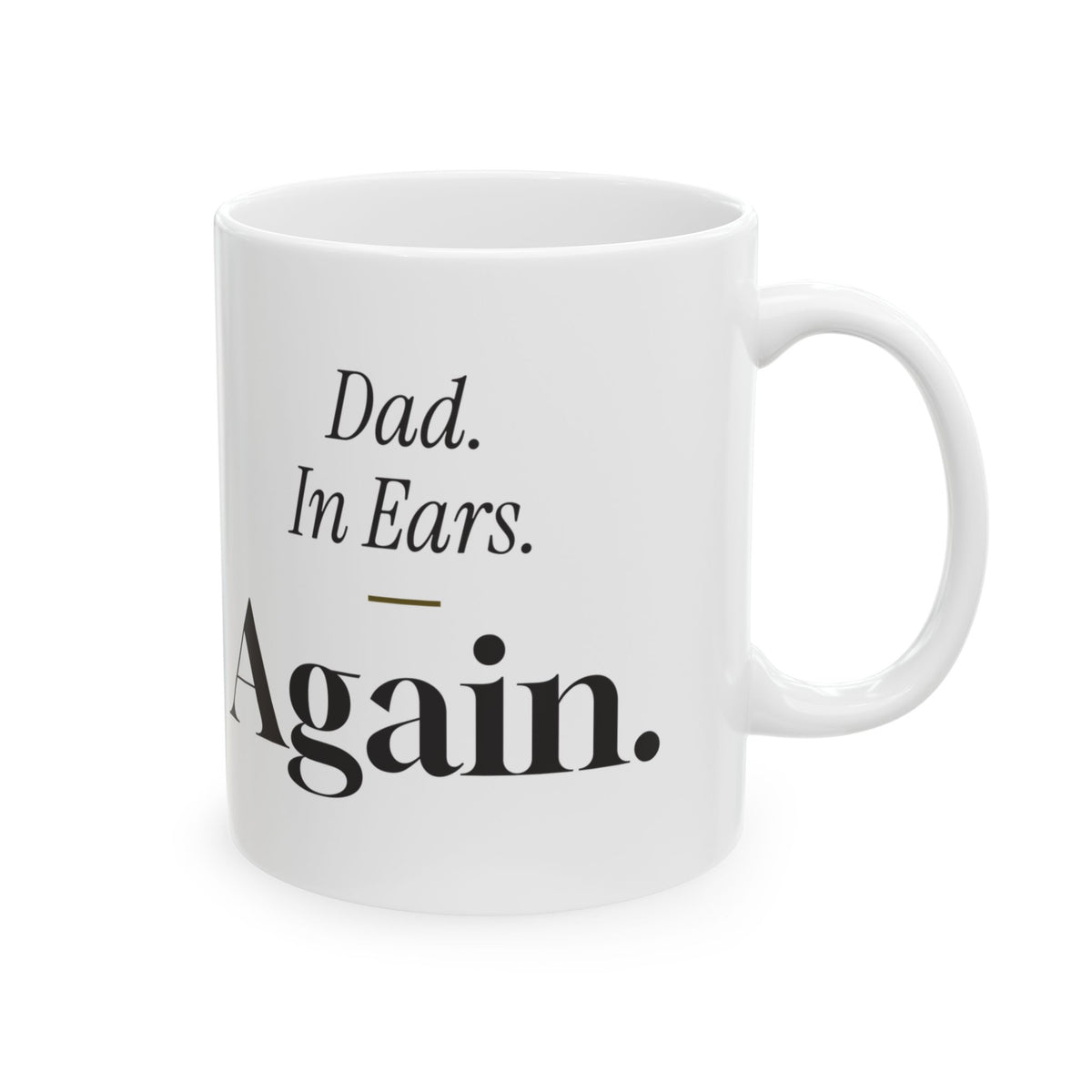 Funny Egg Hunt Coffee Mug Dad In Ears Again For Dad