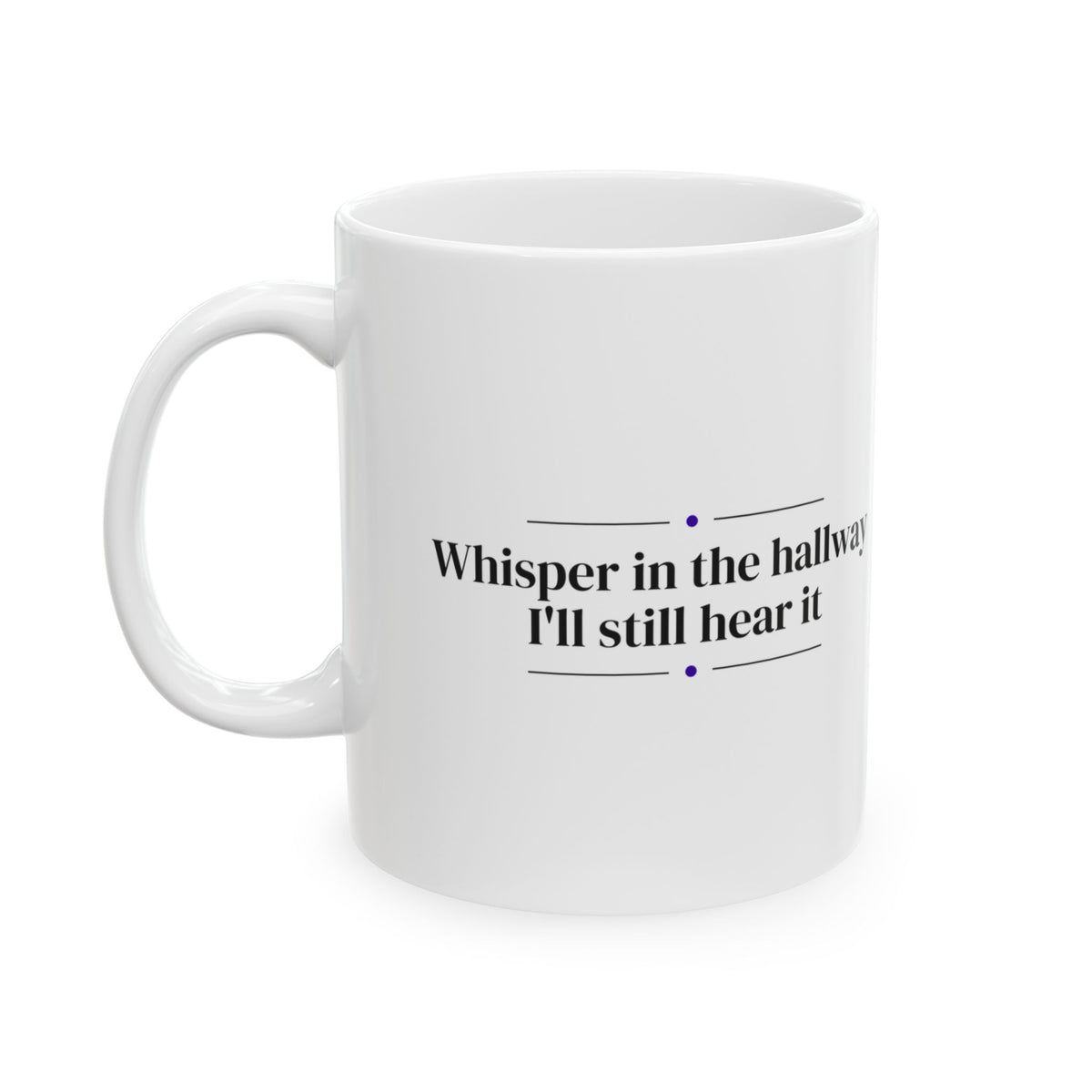 Funny Teacher Coffee Mug Hallway Whisper Joke For Teachers