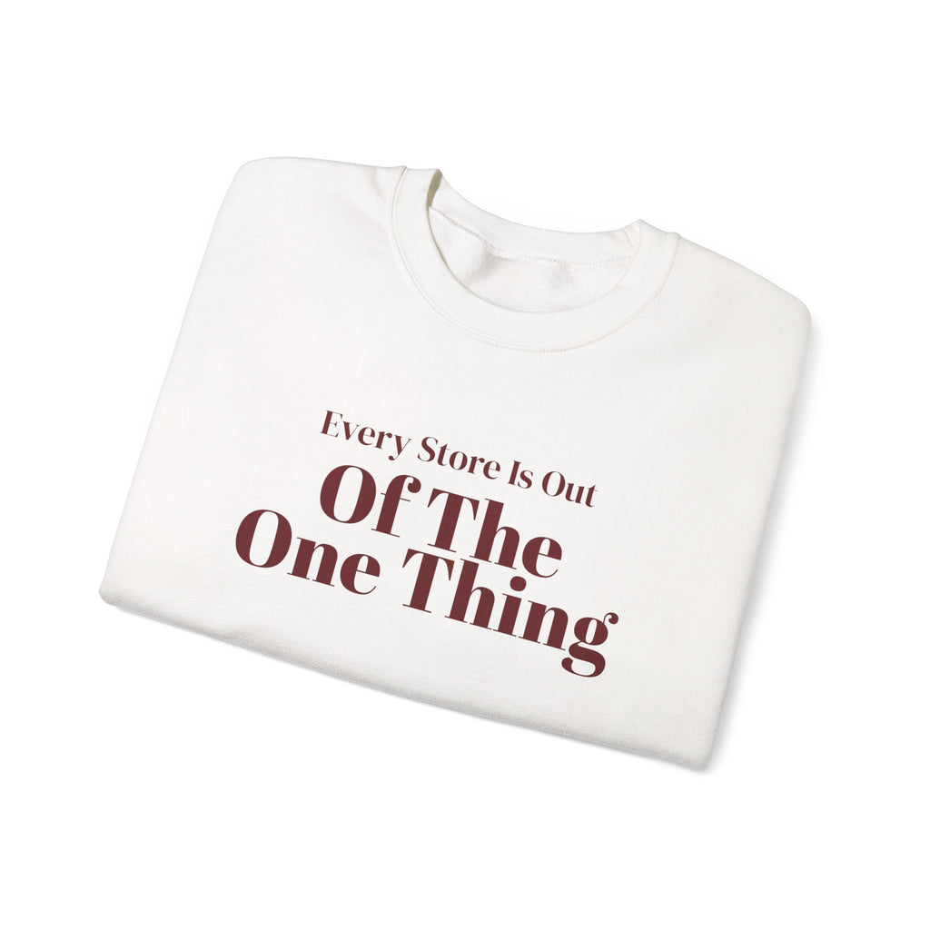 Funny Christmas Shopping Sweatshirt Every Store Is Out Of The One Thing