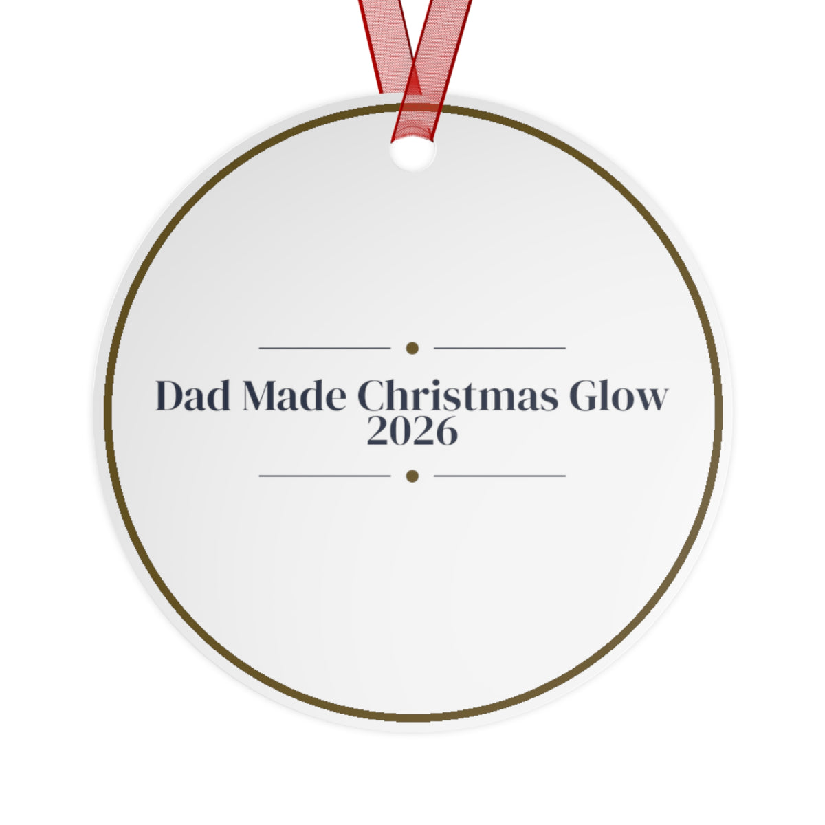 Christmas Ornament Dad Made Christmas Glow 2026