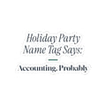 Funny Office Christmas Sticker Holiday Party Name Tag Accounting