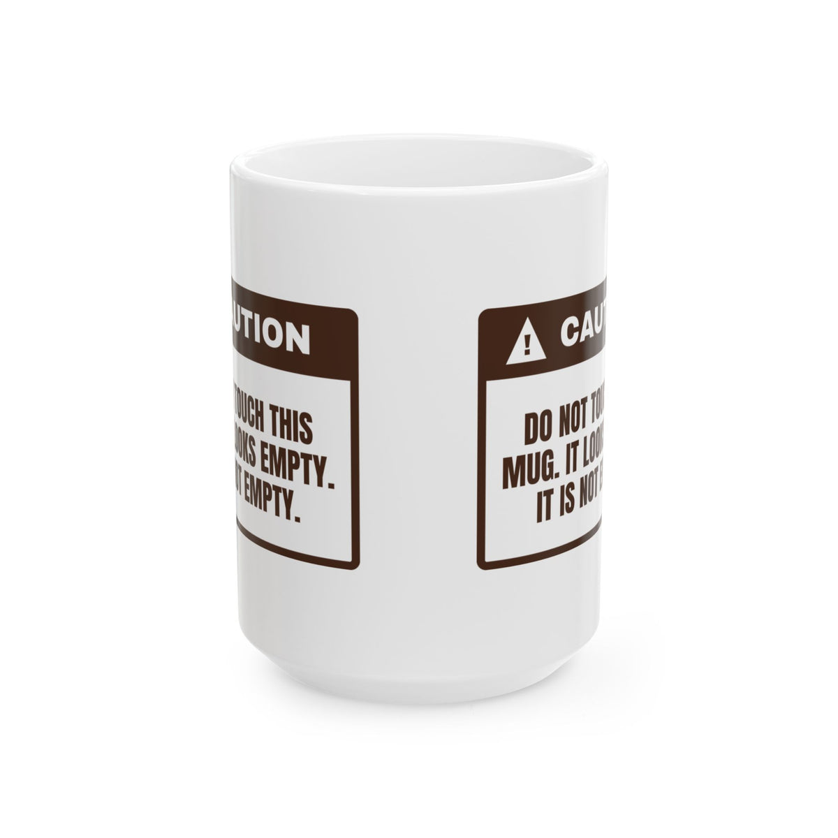 Funny Coffee Lover Coffee Mug Looks Empty It Is Not Warning Label