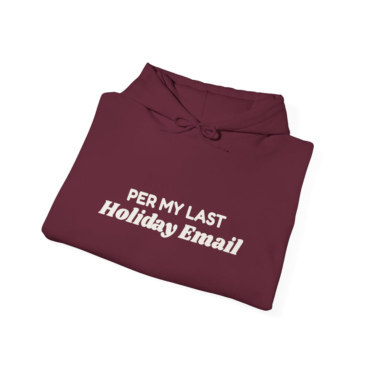 Funny Christmas Coworker Hoodie Per My Last Holiday Email