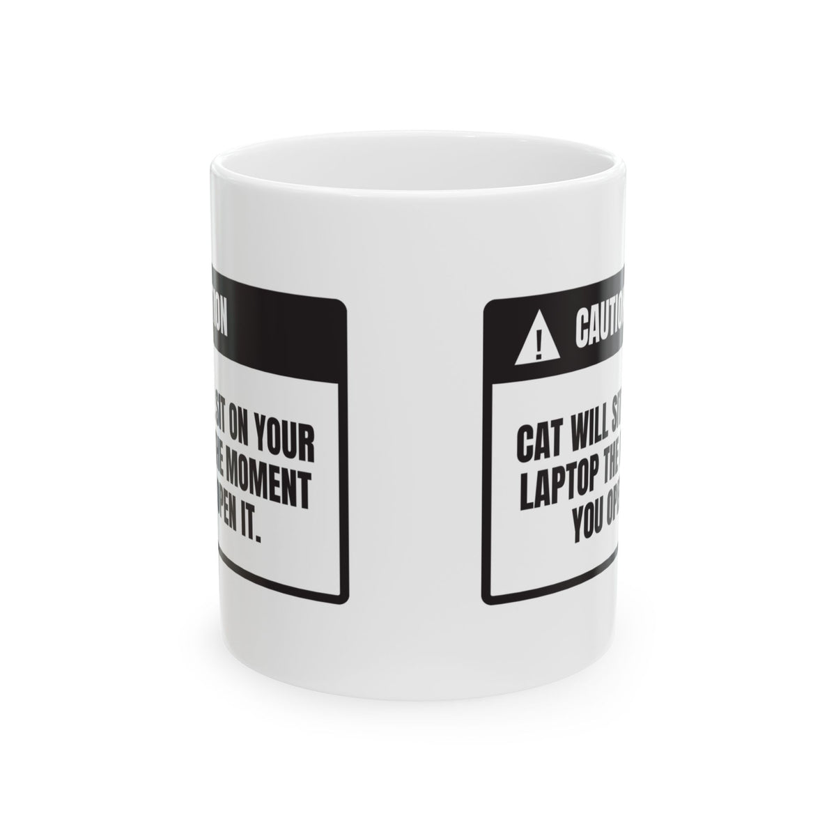 Funny Cat Coffee Mug Caution Sits On Laptop Every Time For Cat Lovers