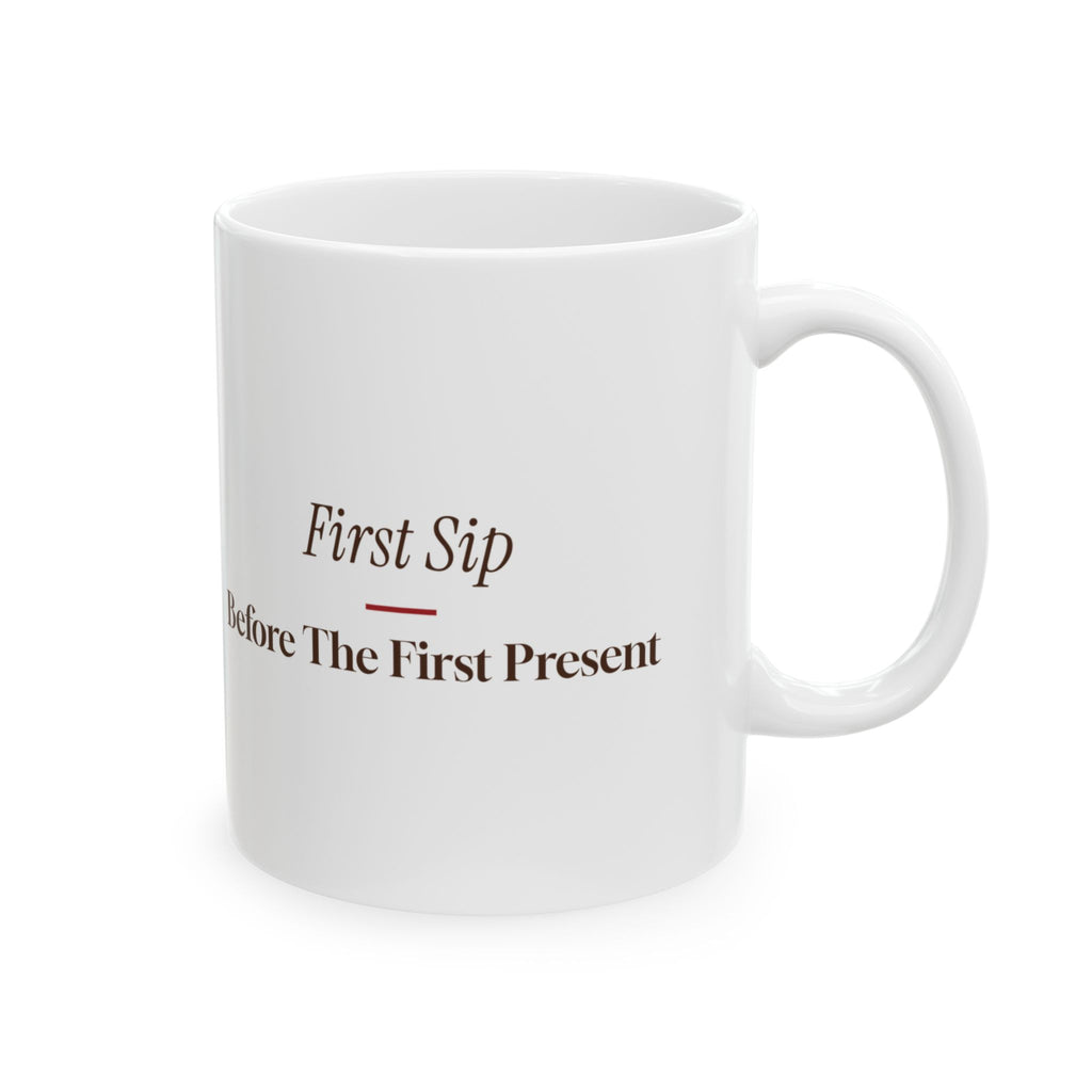 Christmas Morning Coffee Mug First Sip Before The First Present