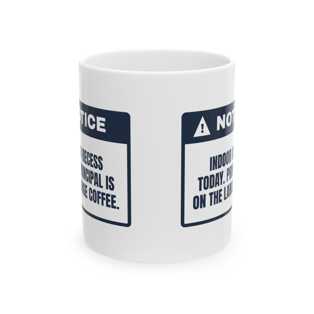 Funny Principal Coffee Mug Indoor Recess Today Large Coffee Required