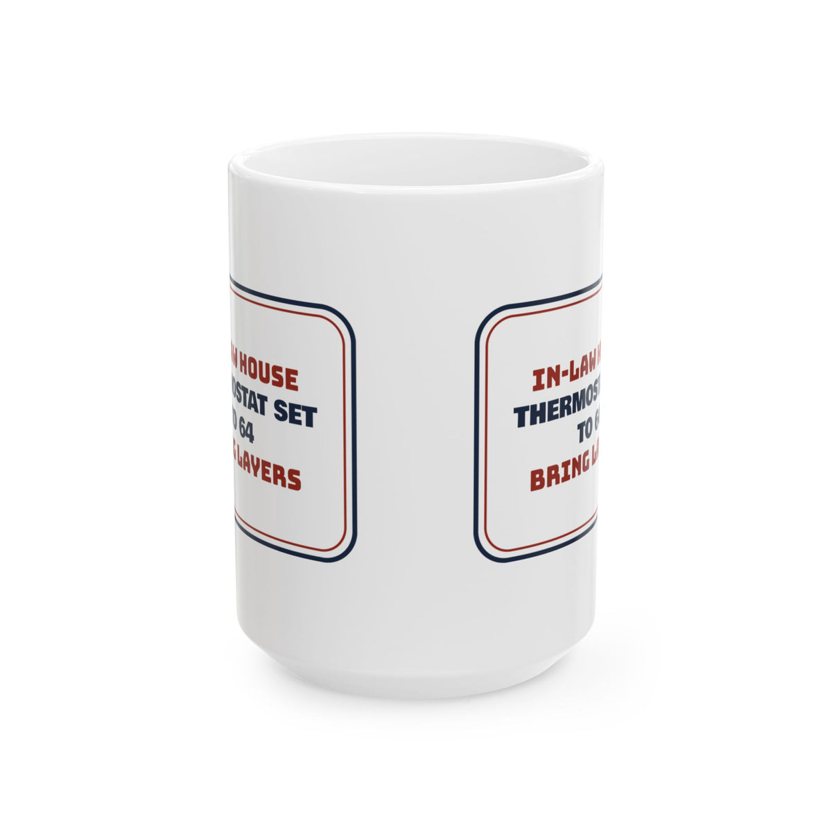 Funny Christmas Coffee Mug In-Law Thermostat Set To 64 Bring Layers