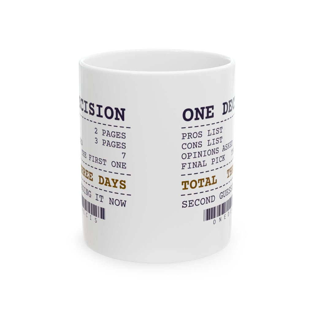 Funny Overthinker Mug One Decision Receipt Picked The First One