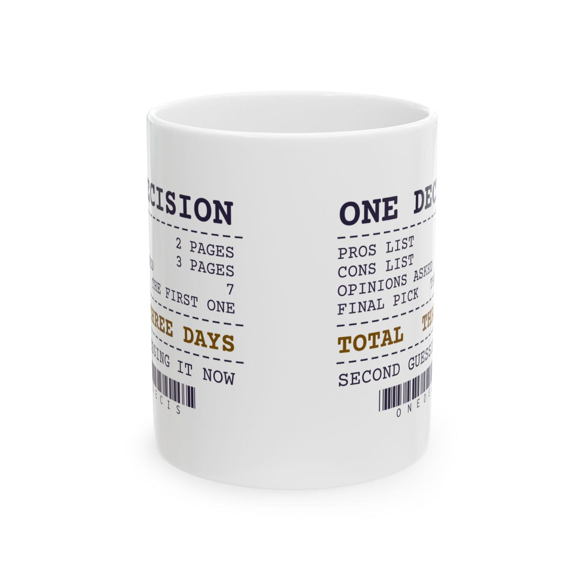 Funny Overthinker Mug One Decision Receipt Picked The First One