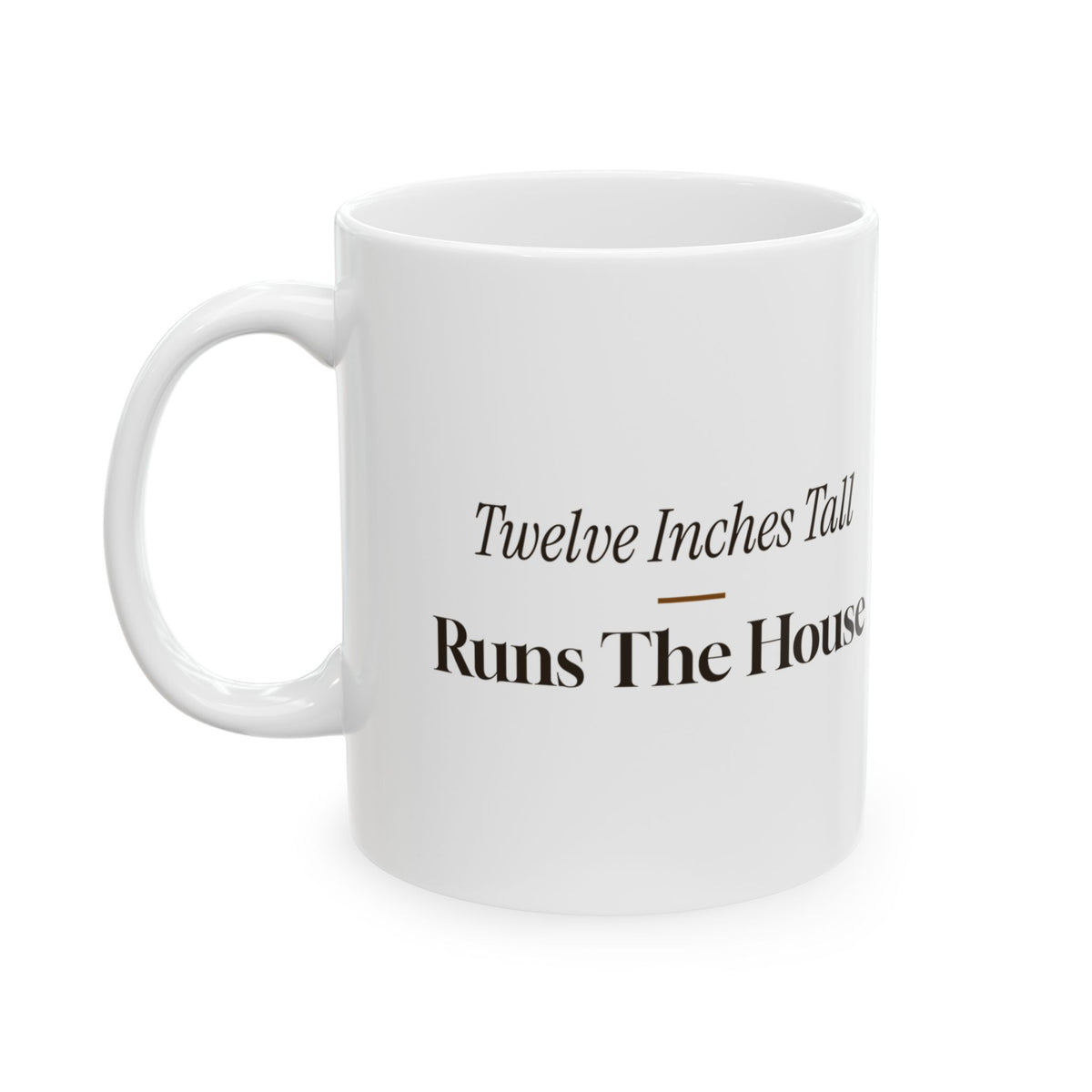 Funny Corgi Mug Twelve Inches Tall Runs The House For Corgi Owners