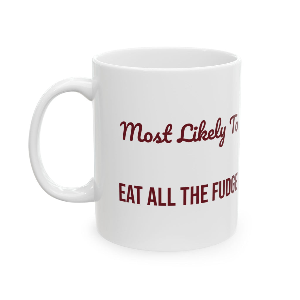 Funny Christmas Coworker Coffee Mug Most Likely To Eat All The Fudge