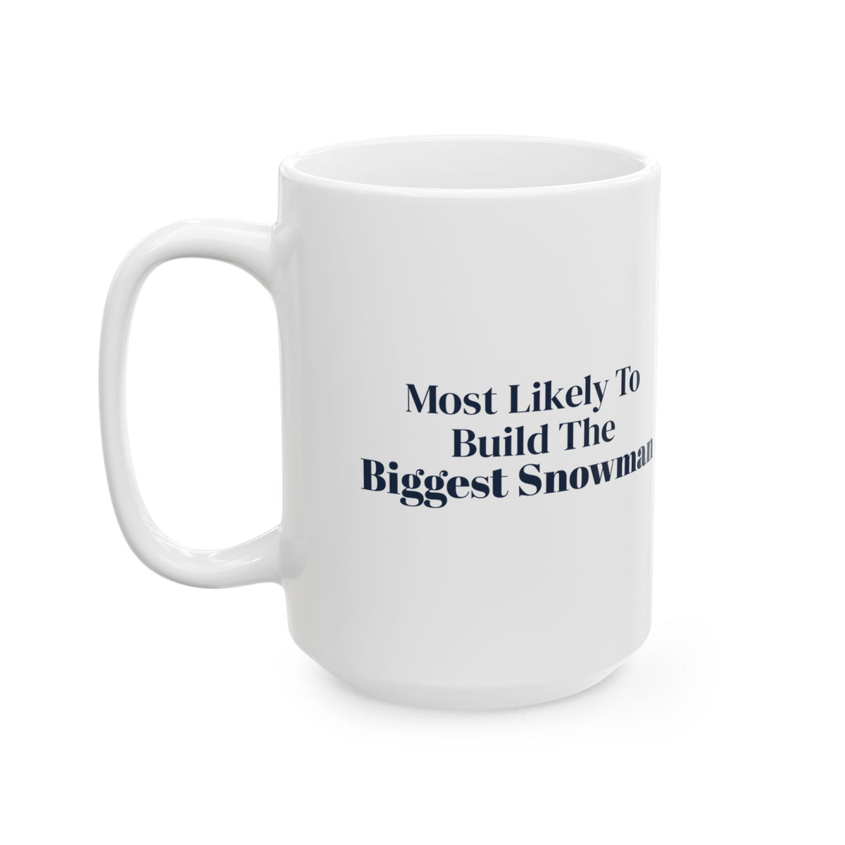 Funny Family Christmas Coffee Mug Most Likely To Build The Biggest Snowman