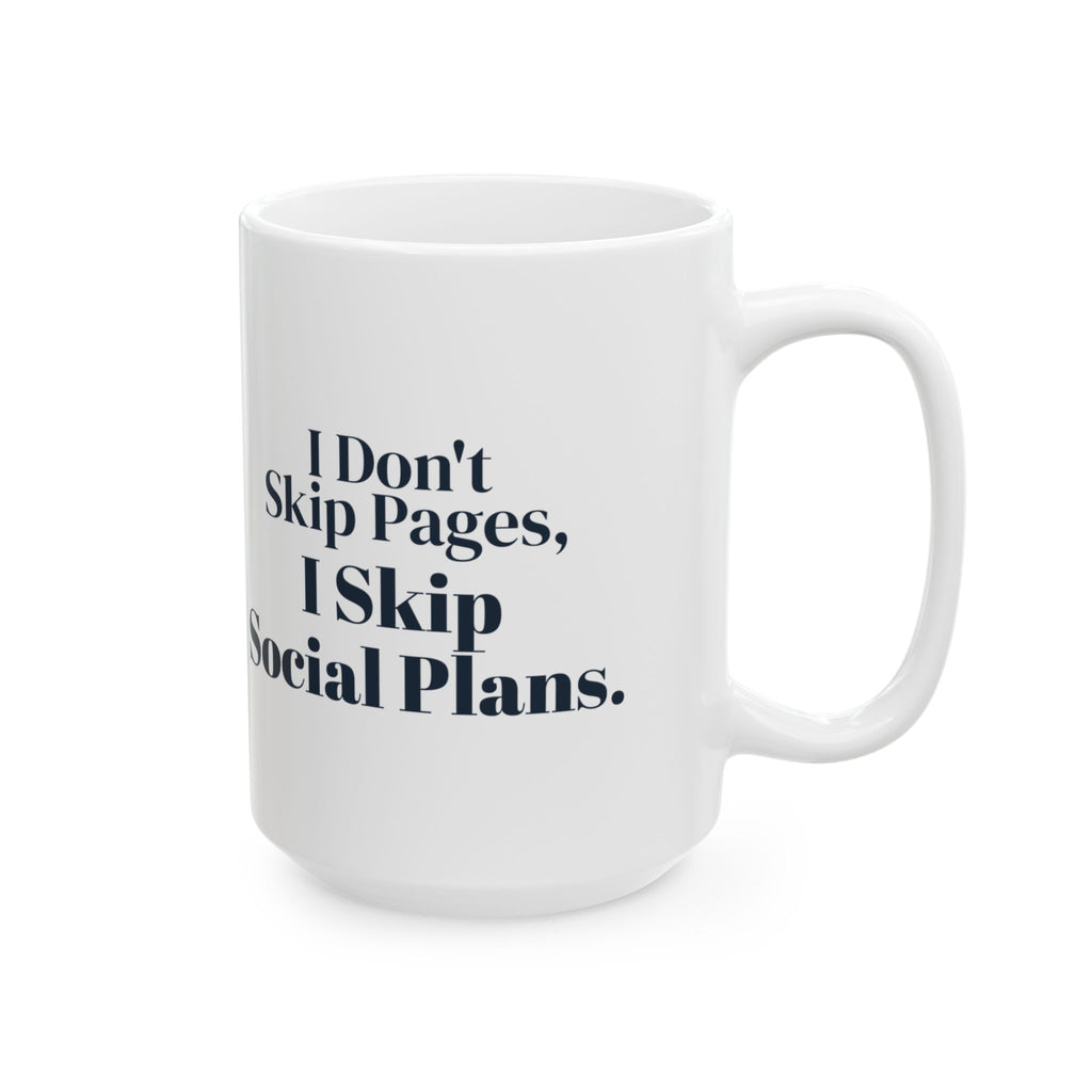 Funny Book Mug I Don't Skip Pages I Skip Social Plans