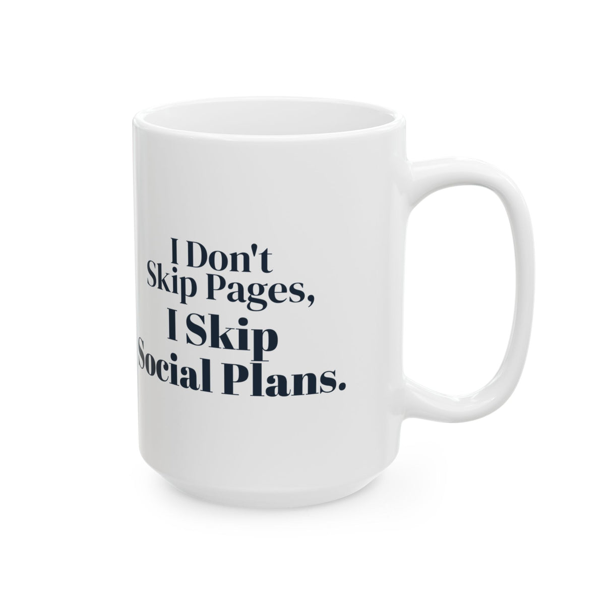 Funny Book Mug I Don't Skip Pages I Skip Social Plans