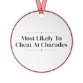 Funny Christmas Ornament Most Likely To Cheat At Charades