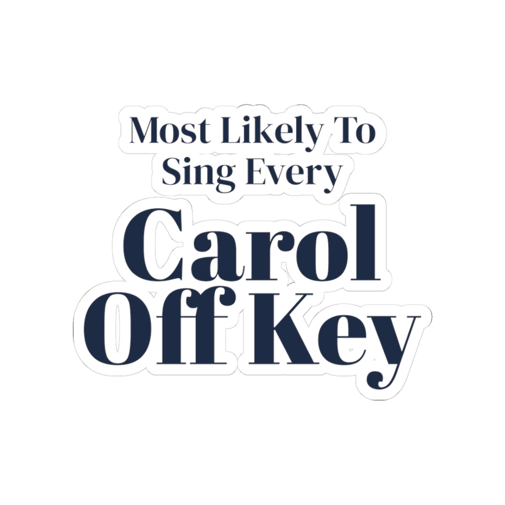 Funny Family Christmas Sticker Most Likely To Sing Every Carol Off Key