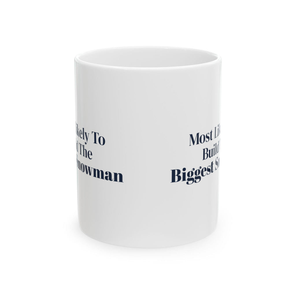 Funny Family Christmas Coffee Mug Most Likely To Build The Biggest Snowman