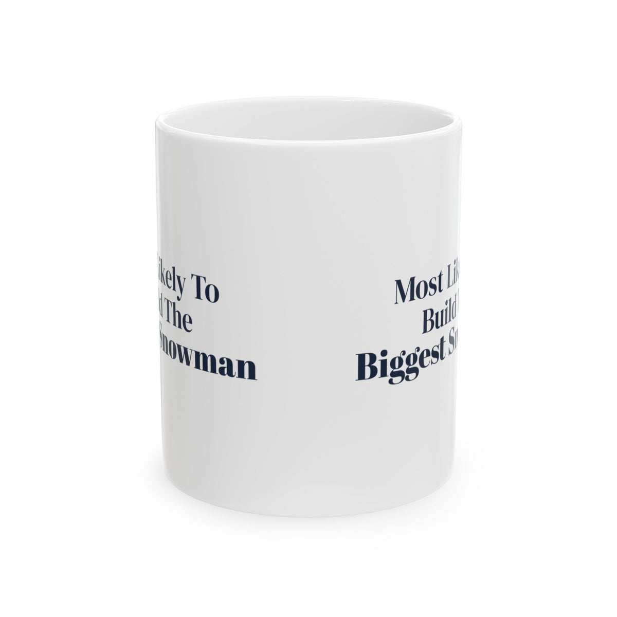 Funny Family Christmas Coffee Mug Most Likely To Build The Biggest Snowman