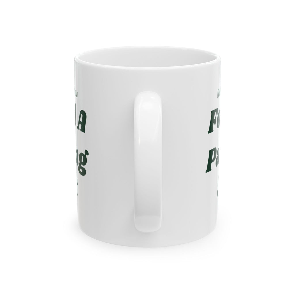 Funny St Patricks Day Coffee Mug Followed The Rainbow Found Parking