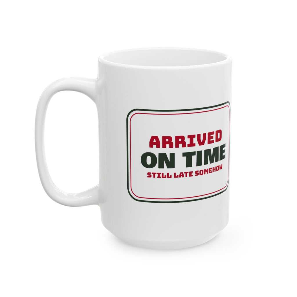 Funny Christmas In-Laws Coffee Mug Arrived On Time Still Late Somehow