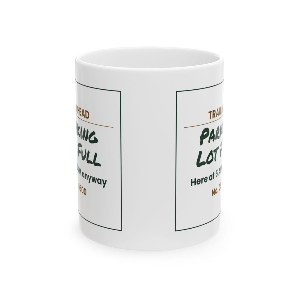Funny Hiking Coffee Mug Trailhead Lot Full Ticket For Hikers