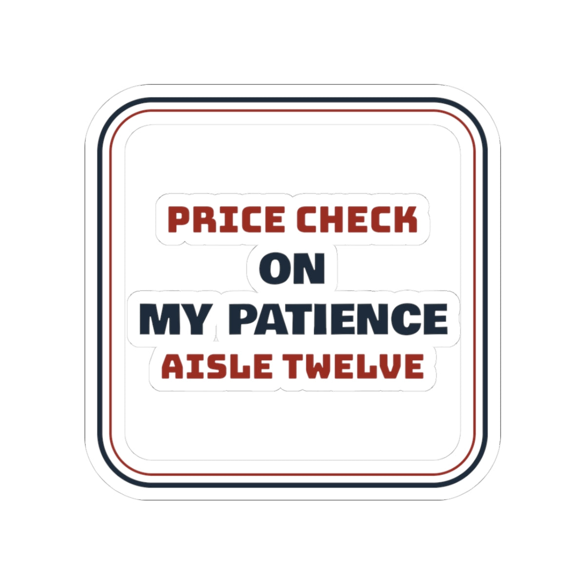 Funny Retail Christmas Sticker Price Check On My Patience