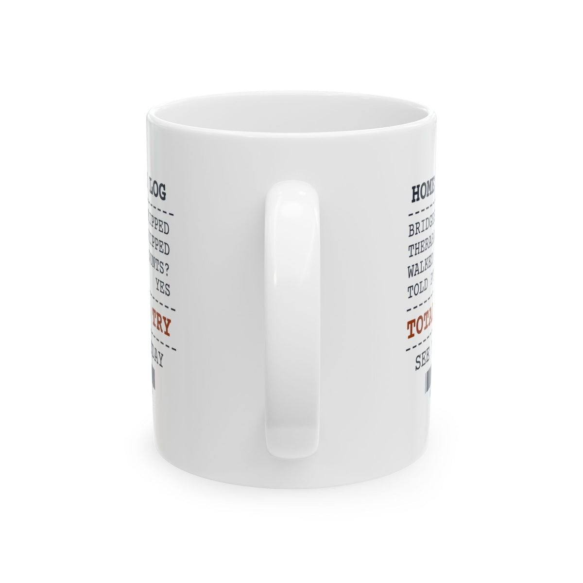 Home Program Log Nice Try Coffee Mug For PT